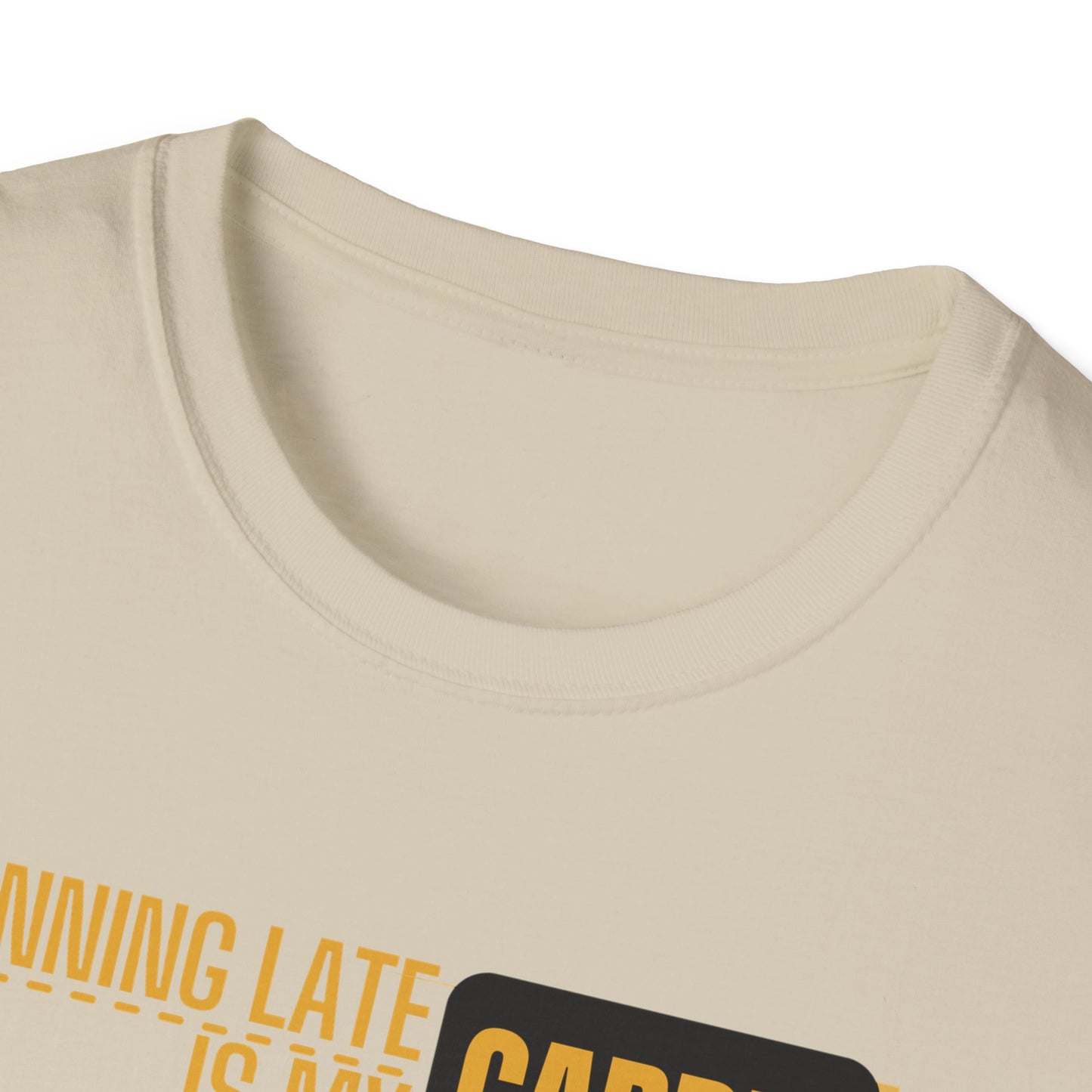Running Late Is My Cardio T-Shirt