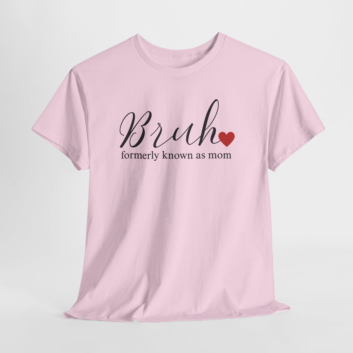 Bruh formerly known as mom T-Shirt