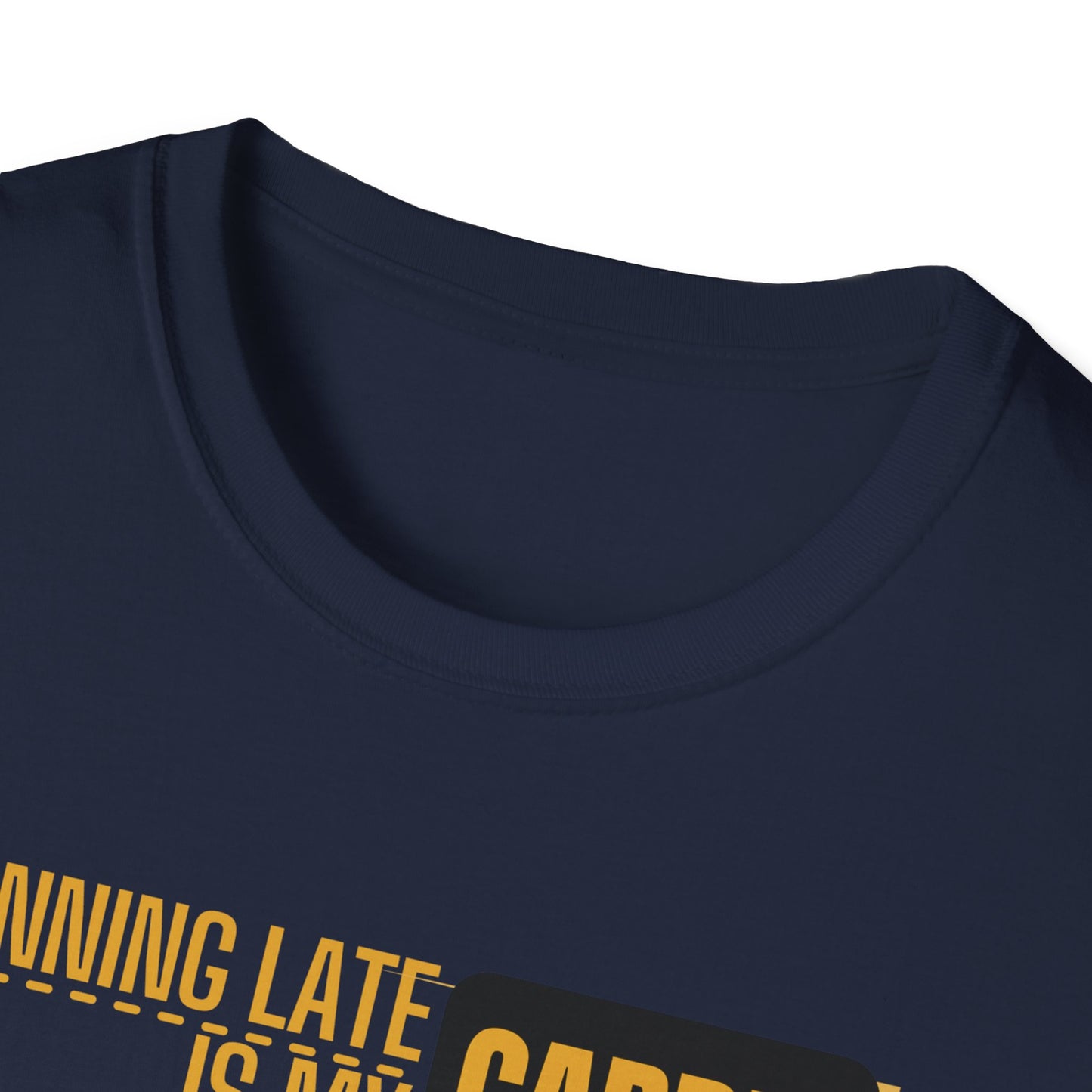 Running Late Is My Cardio T-Shirt