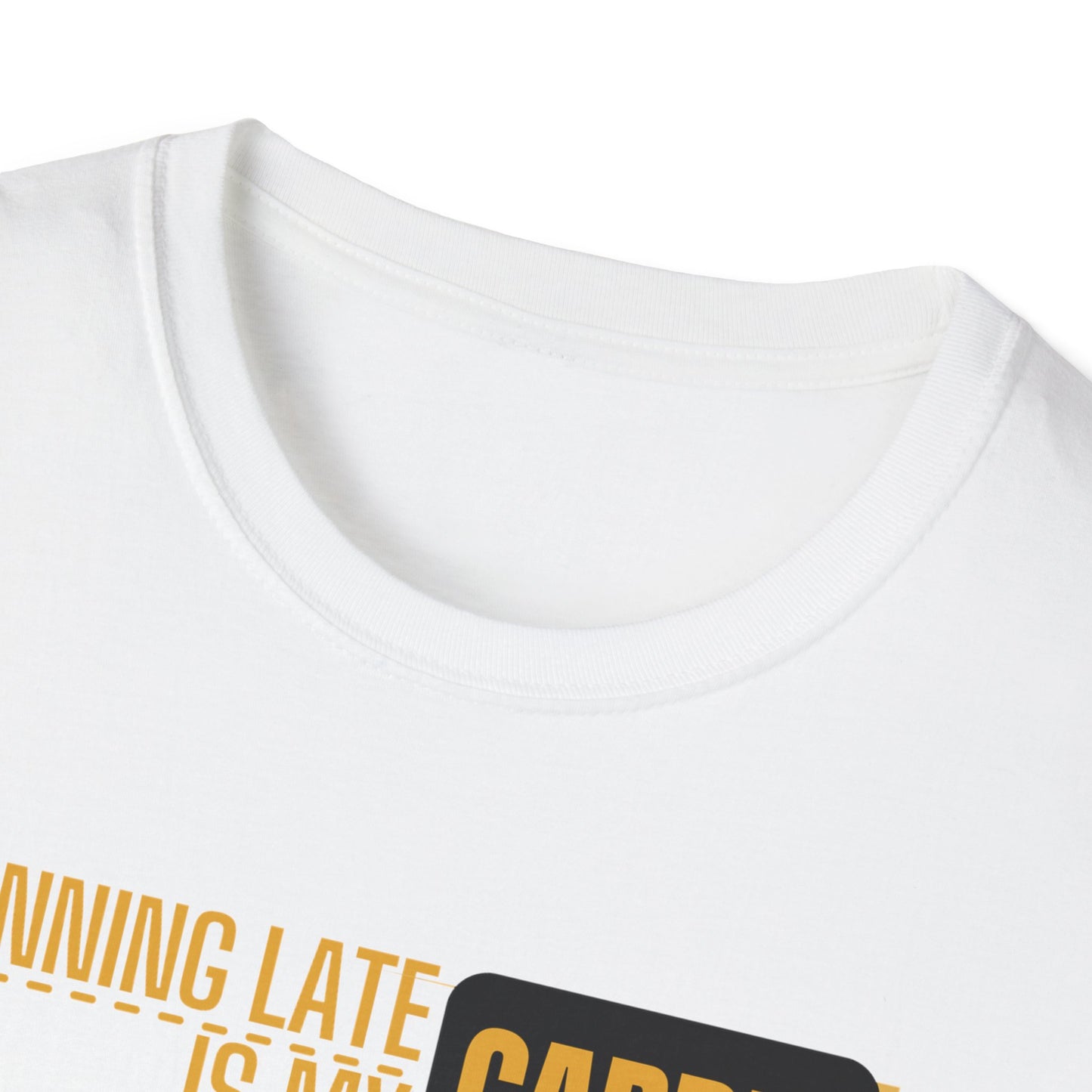 Running Late Is My Cardio T-Shirt