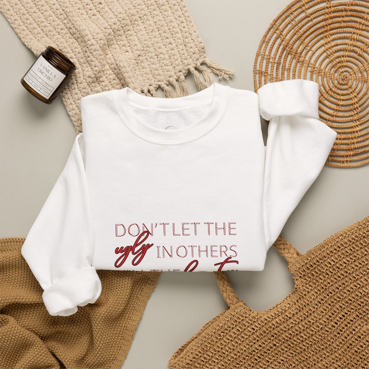 Crewneck Sweatshirt - "Don't Let the Ugly in Others Kill the Beauty in You" Inspirational Quote