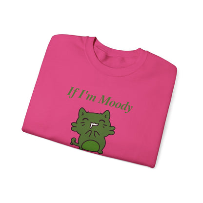 If I'm Moody Give Me Foody Unisex Sweatshirt