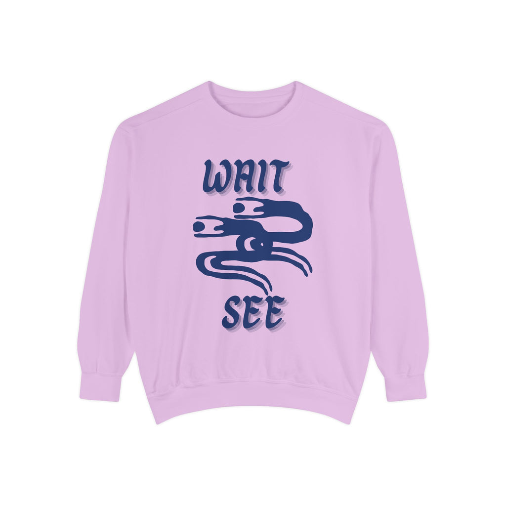 Garment-Dyed Sweatshirt - 'Wait and See' Design