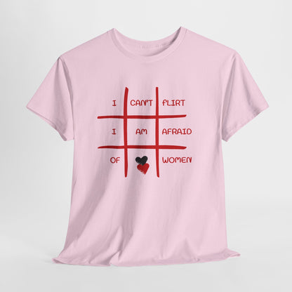 I Can't Flirt I Am Afraid of Women Tee - Funny Tic-Tac-Toe Graphic T-Shirt