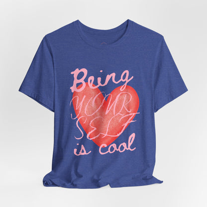 Being Yourself Is Cool Heart Tee