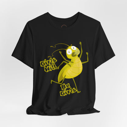 Girls Will Be Girls T-Shirt | Girls Will Be Girls Tee Shirt