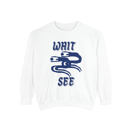 Garment-Dyed Sweatshirt - 'Wait and See' Design