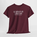 Karma Is Like 69: You Get, What You Give, Funny Statement T-Shirt