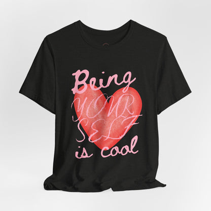 Being Yourself Is Cool Heart Tee