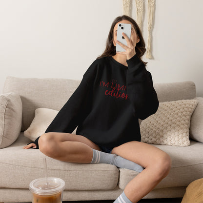 I'm Limited Edition Crewneck Sweatshirt