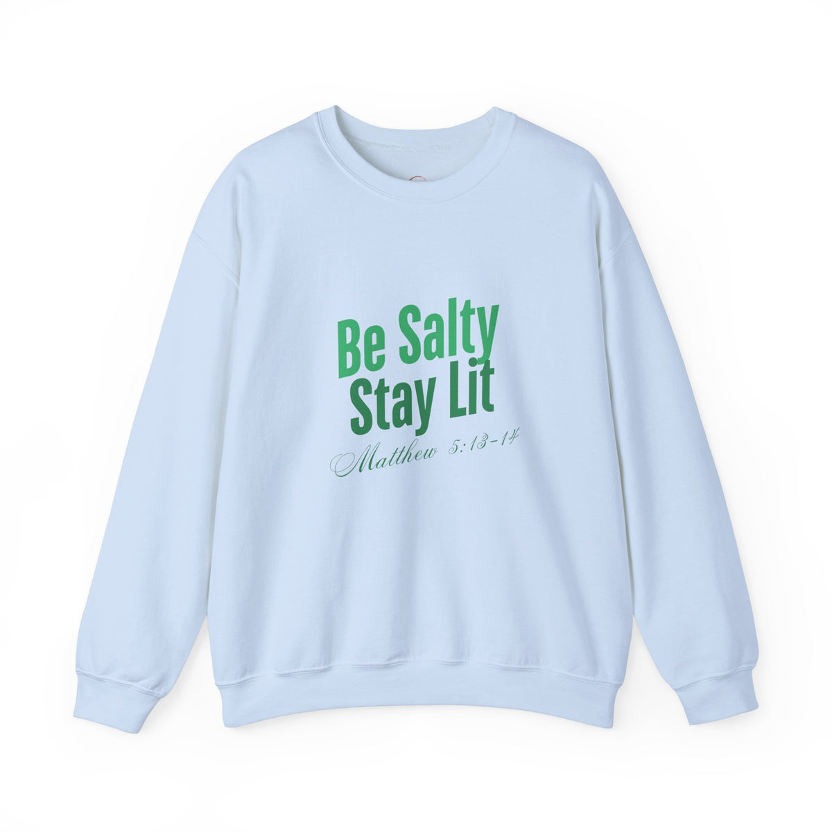 Be Salty Stay Lit Matthew 5:13-14 Christian Sweatshirt - A1 Majestic