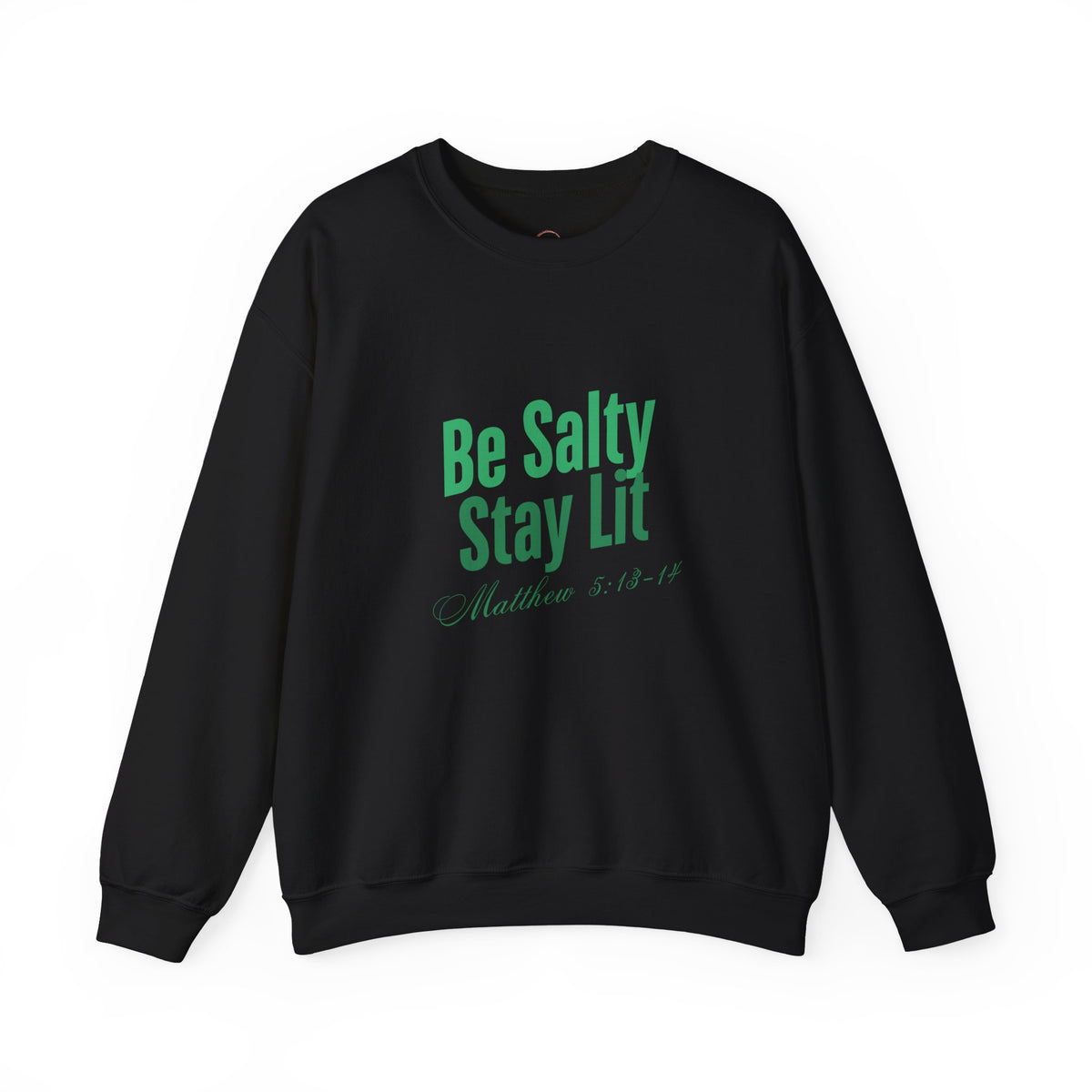 Be Salty Stay Lit Matthew 5:13-14 Christian Sweatshirt - A1 Majestic