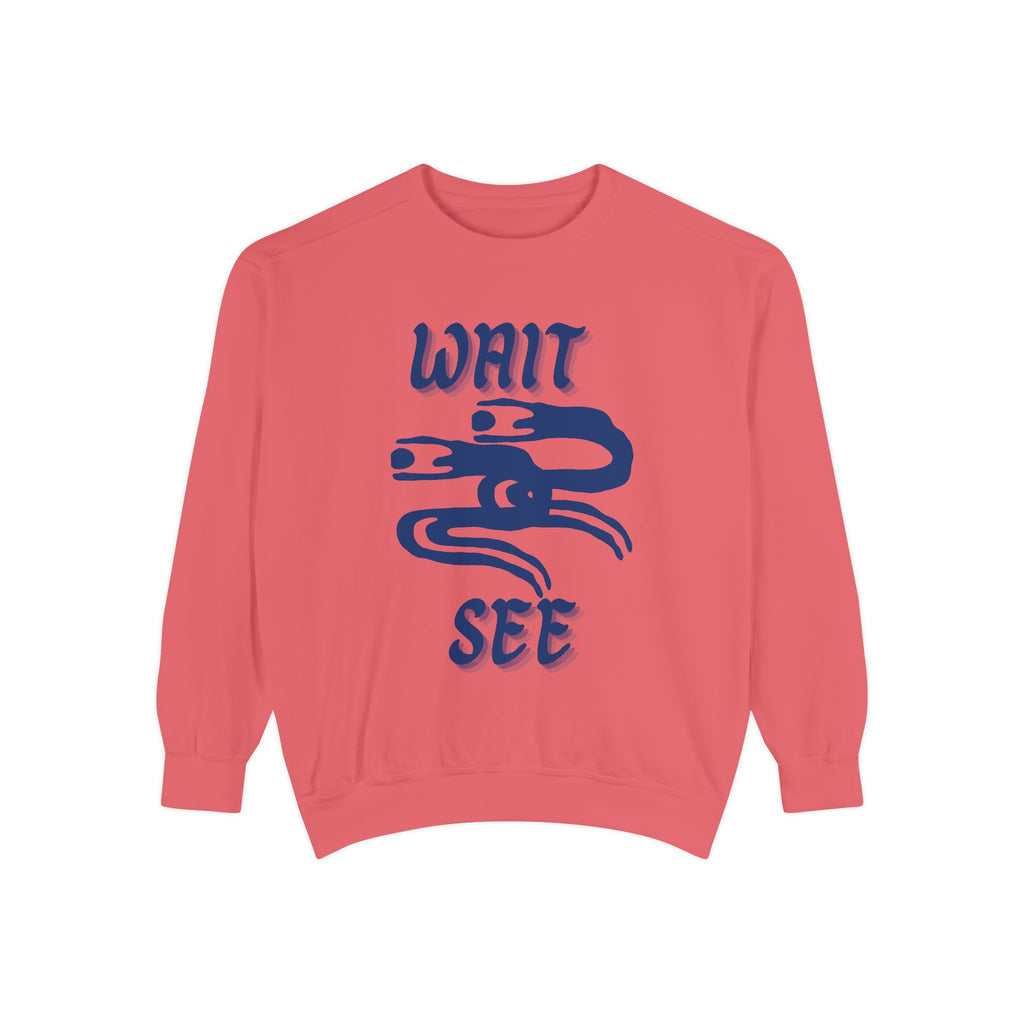 Garment-Dyed Sweatshirt - 'Wait and See' Design