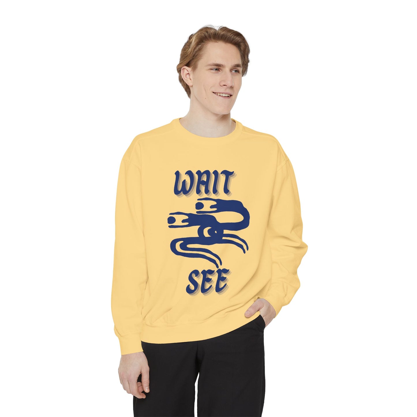 Garment-Dyed Sweatshirt - 'Wait and See' Design