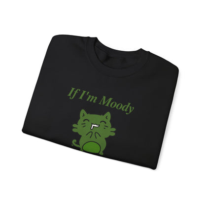 If I'm Moody Give Me Foody Unisex Sweatshirt