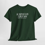 Karma Is Like 69: You Get, What You Give, Funny Statement T-Shirt