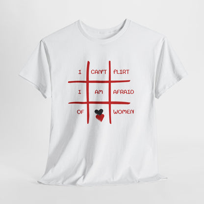 I Can't Flirt I Am Afraid of Women Tee - Funny Tic-Tac-Toe Graphic T-Shirt