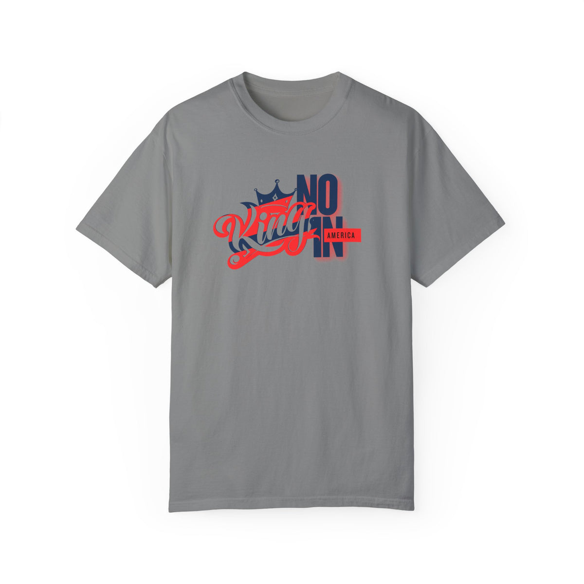 No King in America Unisex T-Shirt - Perfect for Casual Day