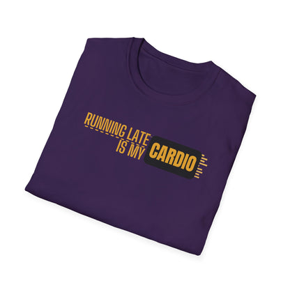 Running Late Is My Cardio T-Shirt