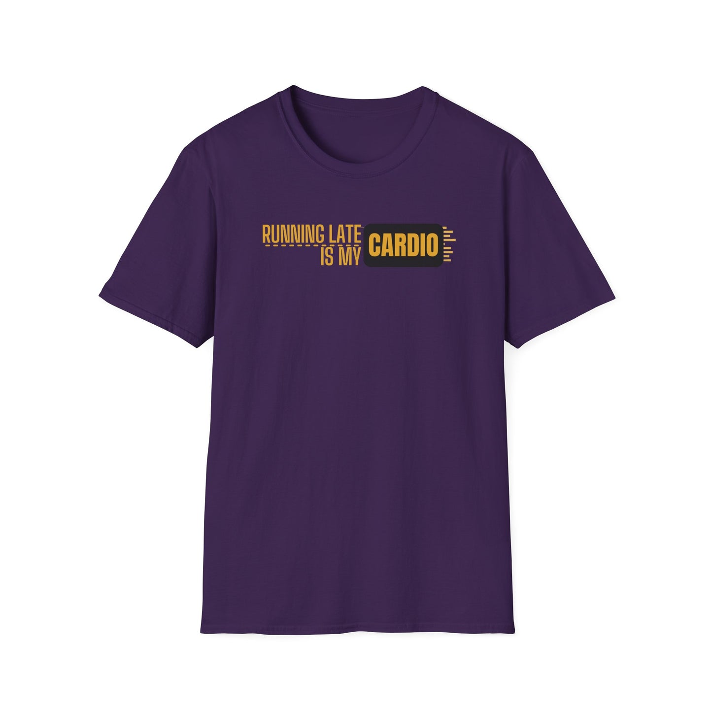Running Late Is My Cardio T-Shirt