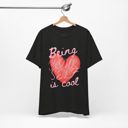 Being Yourself Is Cool Heart Tee