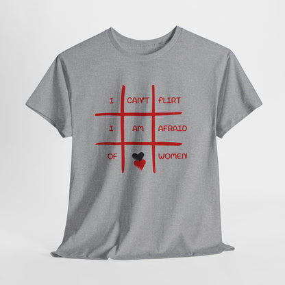 I Can't Flirt I Am Afraid of Women Tee - Funny Tic-Tac-Toe Graphic T-Shirt