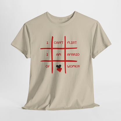 I Can't Flirt I Am Afraid of Women Tee - Funny Tic-Tac-Toe Graphic T-Shirt