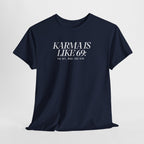 Karma Is Like 69: You Get, What You Give, Funny Statement T-Shirt