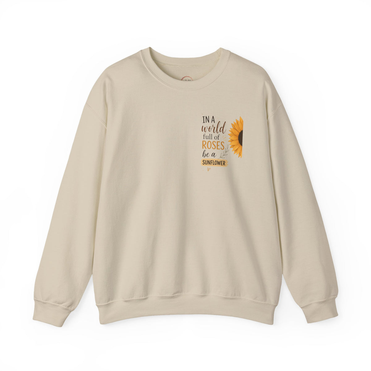 Crewneck Sweatshirt - "In a world full of roses be a sunflower" Sunflower Graphic
