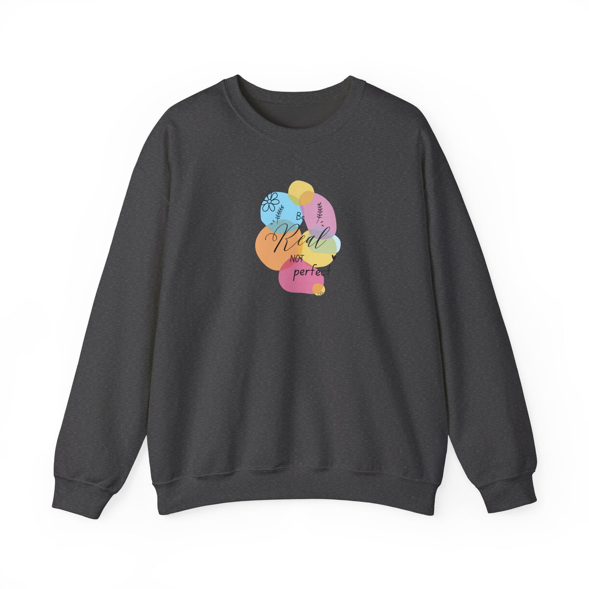 Crewneck Sweatshirt — Colorful Abstract 'Be Kind, Perfect' Graphic