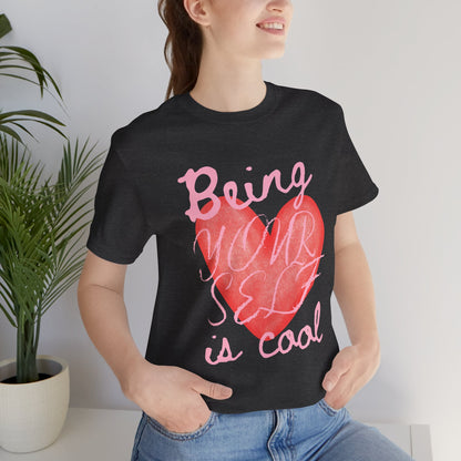 Being Yourself Is Cool Heart Tee