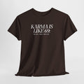 Karma Is Like 69: You Get, What You Give, Funny Statement T-Shirt