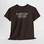 Karma Is Like 69: You Get, What You Give, Funny Statement T-Shirt