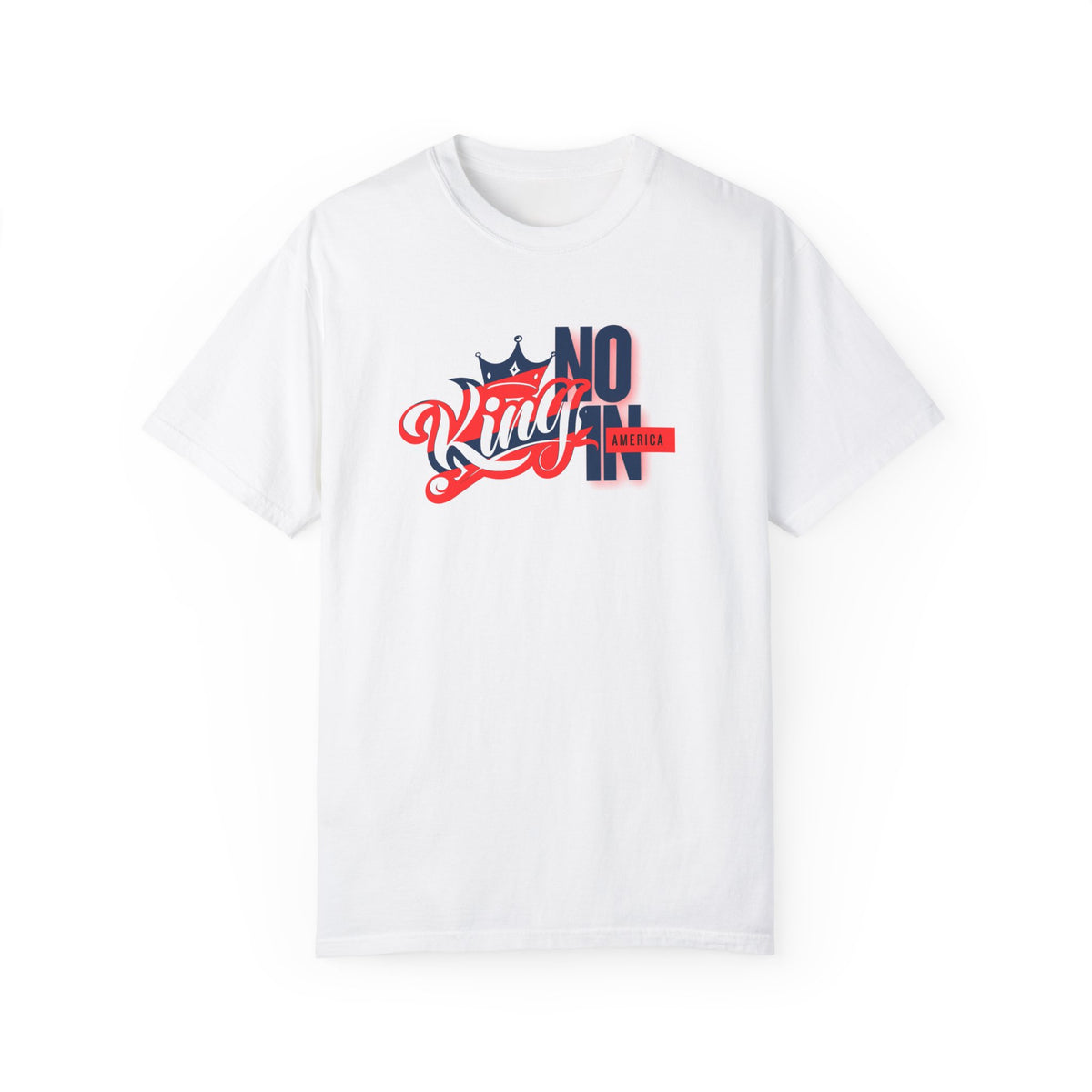 No King in America Unisex T-Shirt - Perfect for Casual Day
