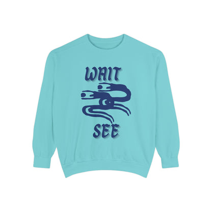 Garment-Dyed Sweatshirt - 'Wait and See' Design