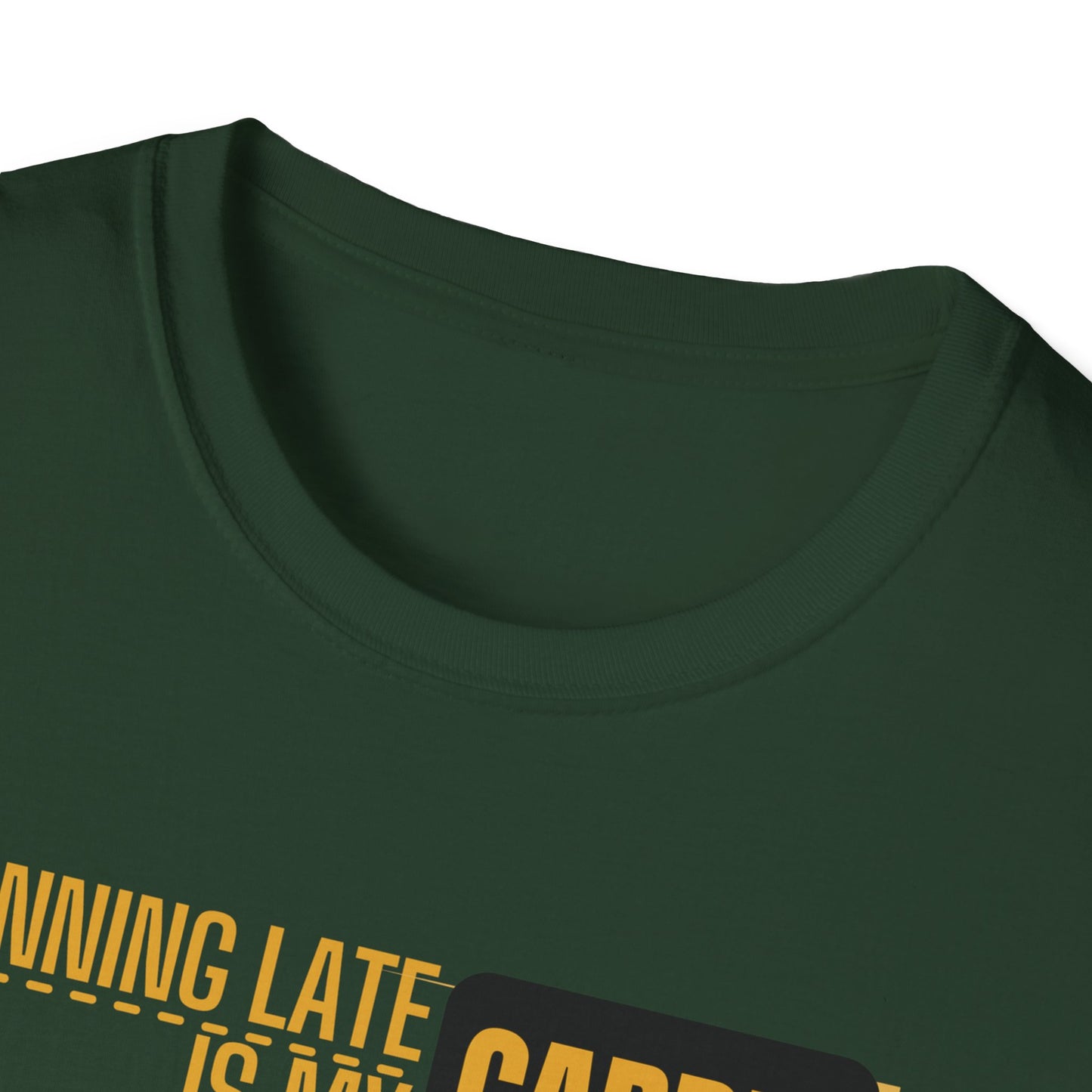 Running Late Is My Cardio T-Shirt