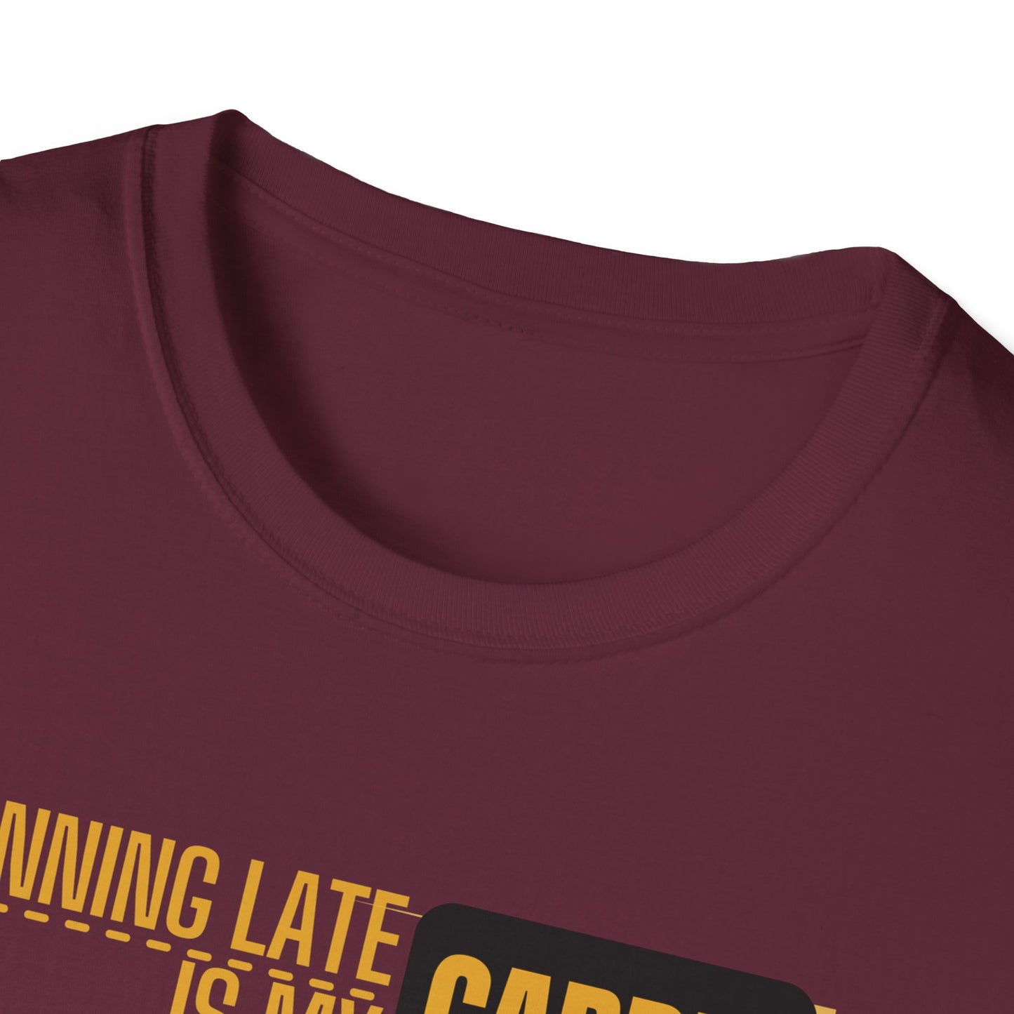 Running Late Is My Cardio T-Shirt