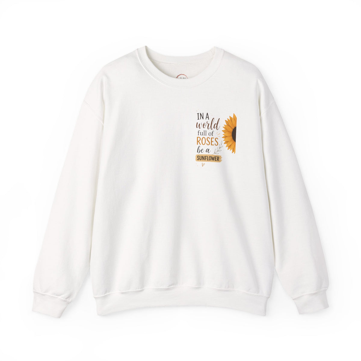 Crewneck Sweatshirt - "In a world full of roses be a sunflower" Sunflower Graphic