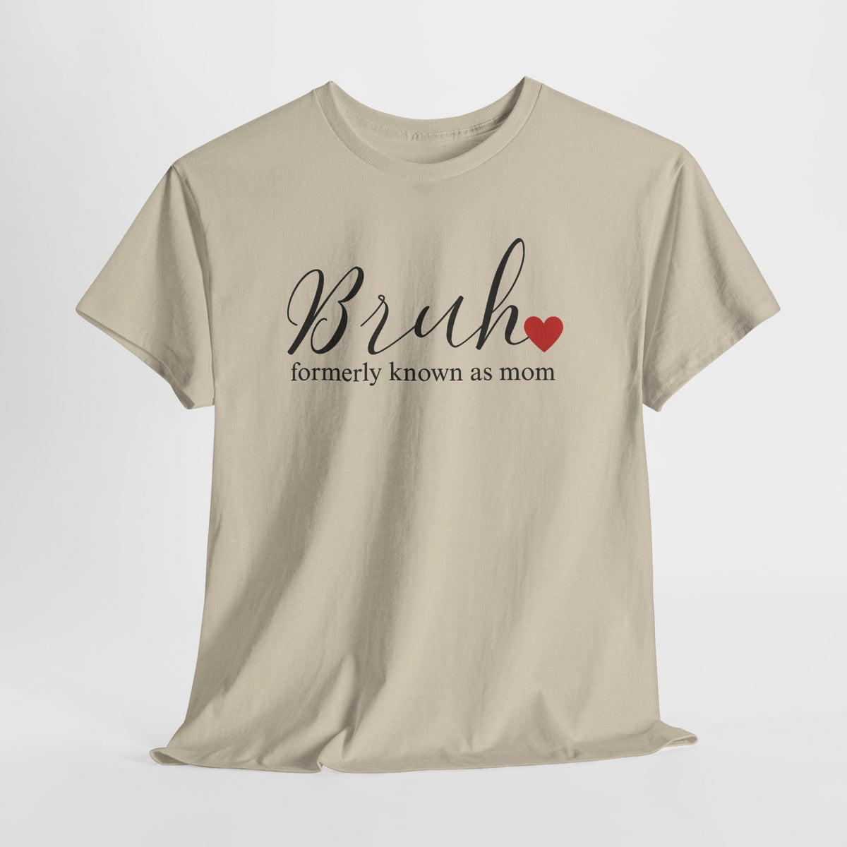Bruh formerly known as mom T-Shirt