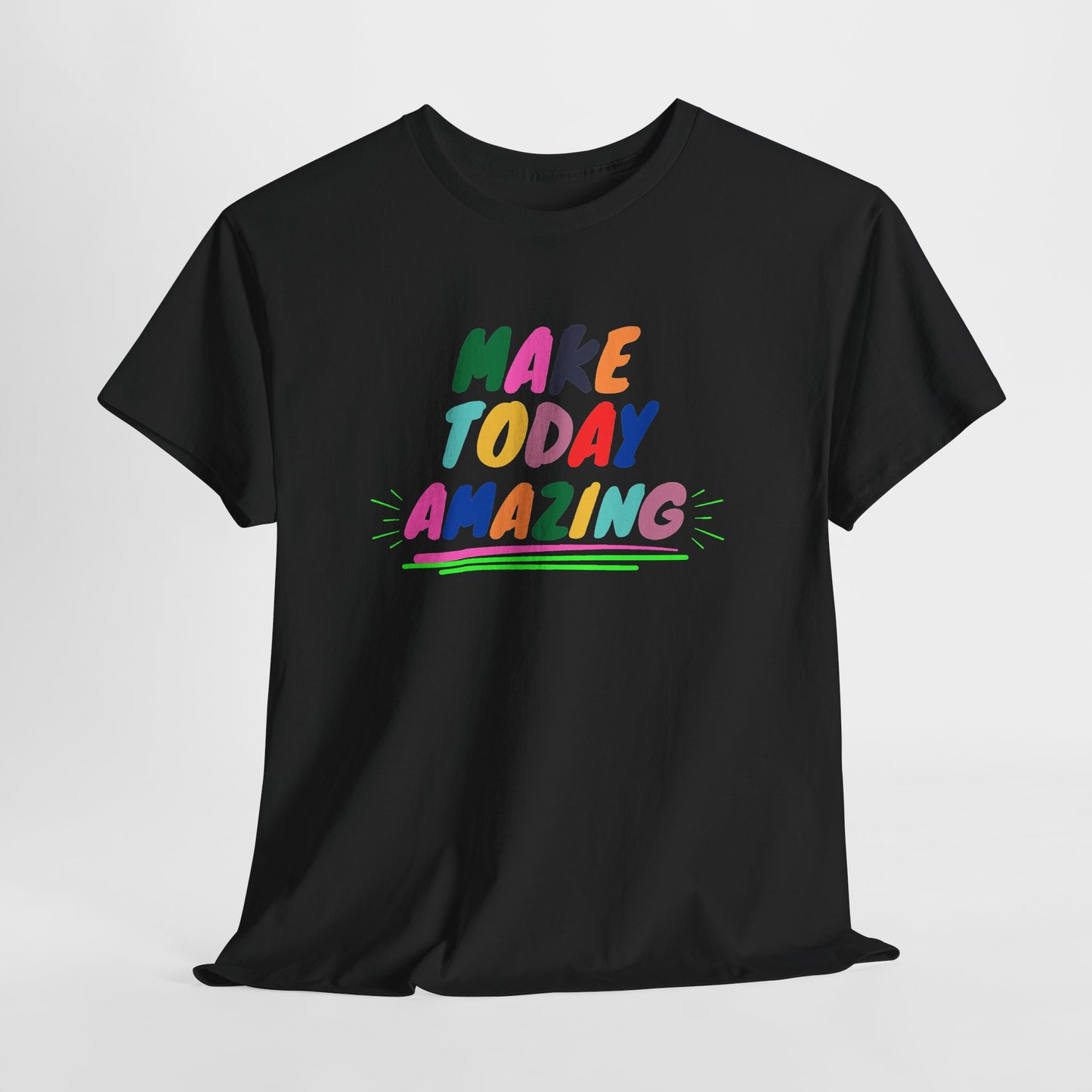 Make Today Amazing T-Shirt — Colorful Inspirational Motivational Tee