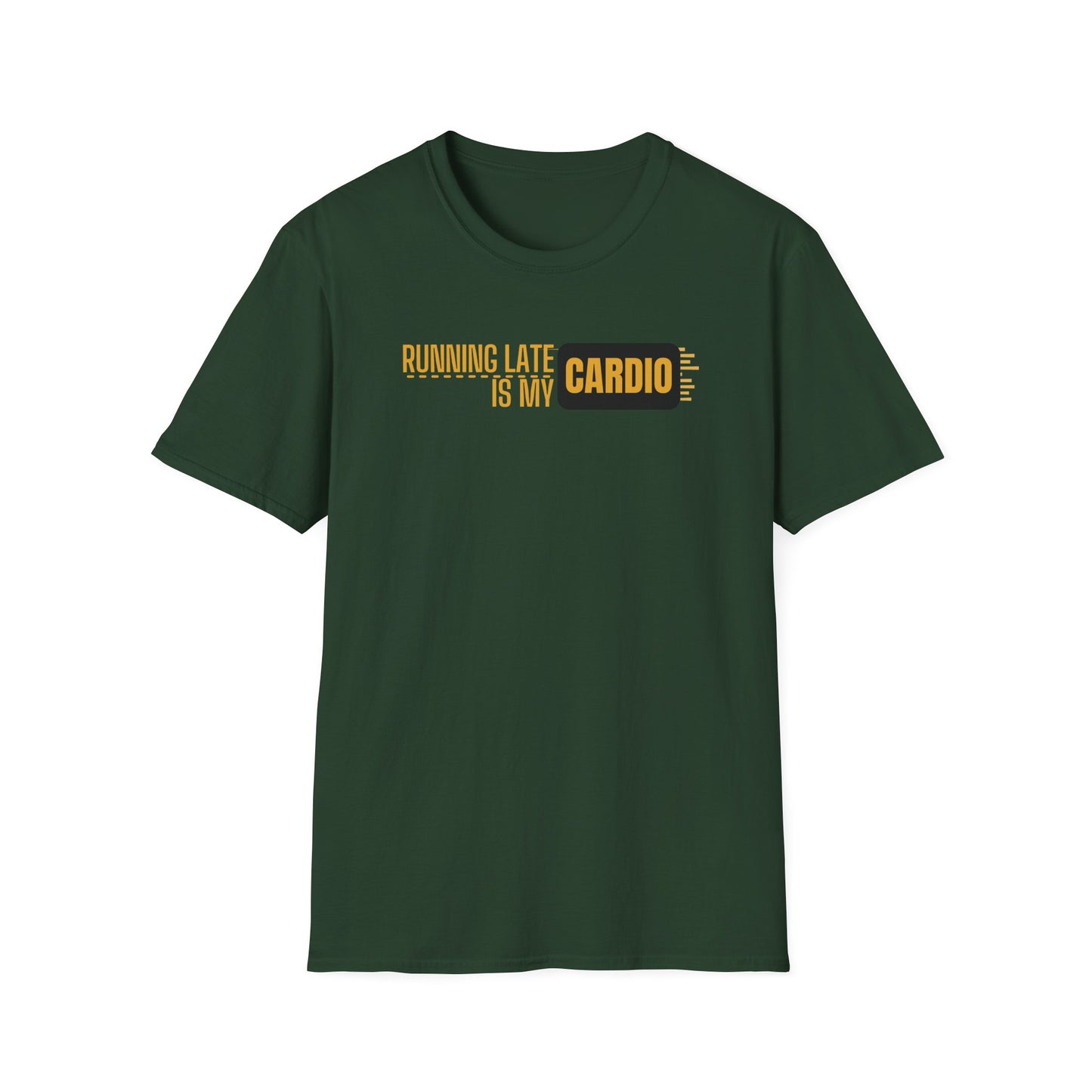 Running Late Is My Cardio T-Shirt