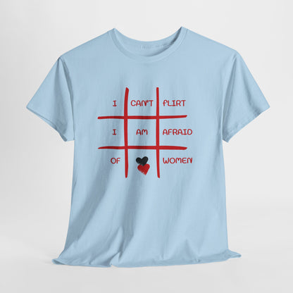 I Can't Flirt I Am Afraid of Women Tee - Funny Tic-Tac-Toe Graphic T-Shirt