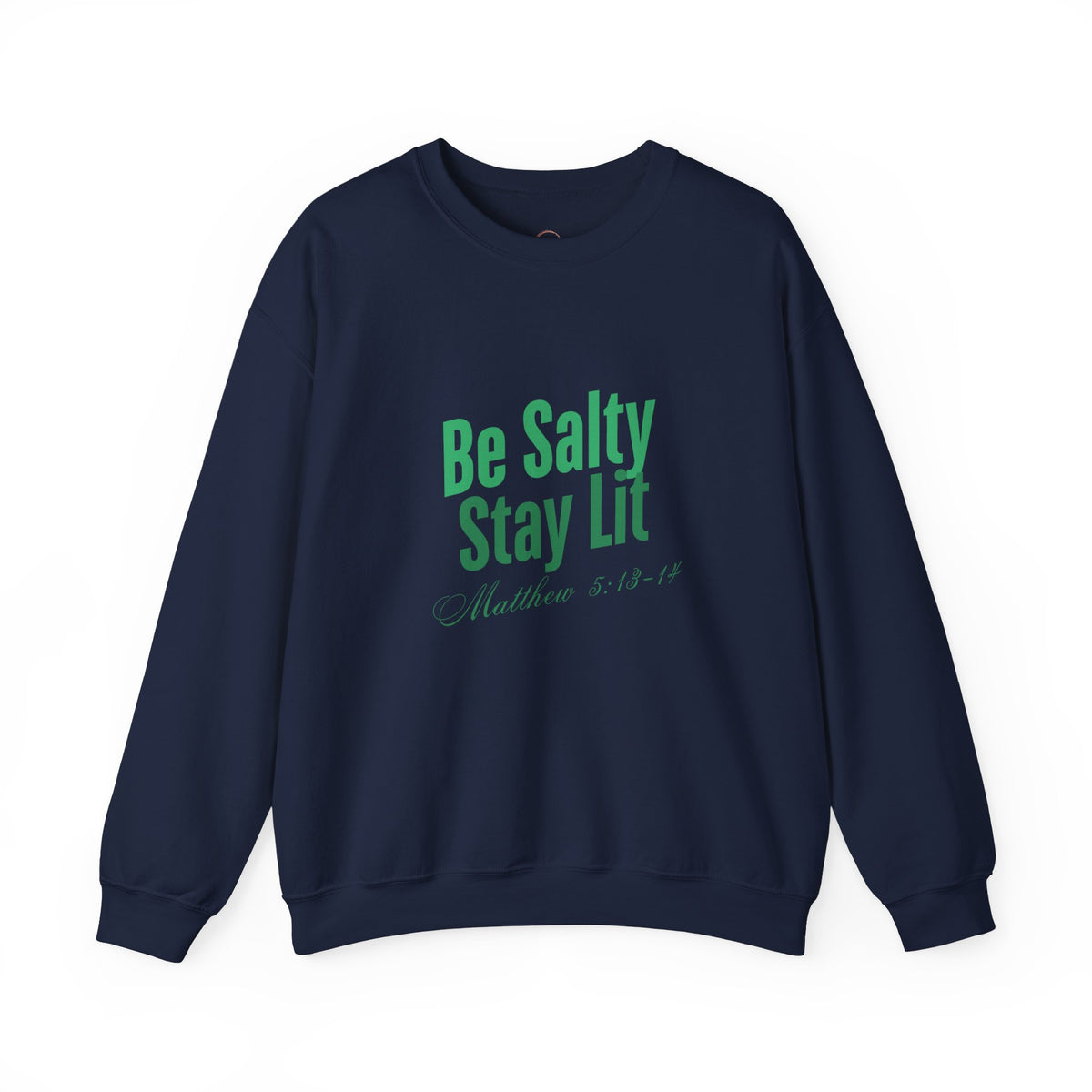 Be Salty Stay Lit Matthew 5:13-14 Christian Sweatshirt - A1 Majestic