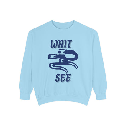 Garment-Dyed Sweatshirt - 'Wait and See' Design