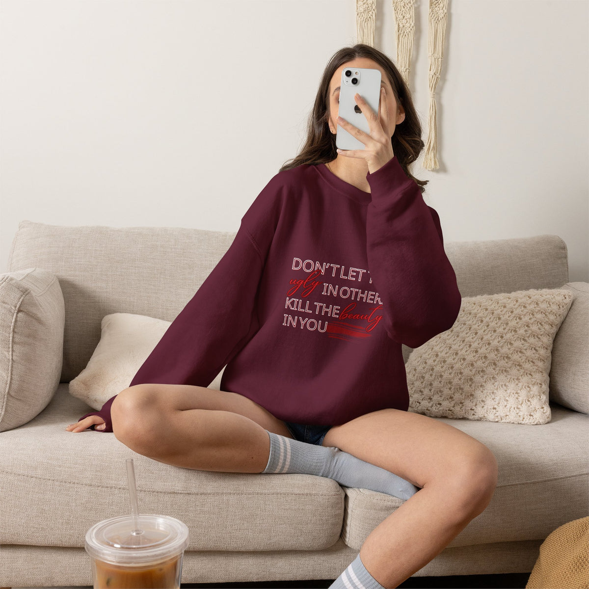 Crewneck Sweatshirt - "Don't Let the Ugly in Others Kill the Beauty in You" Inspirational Quote