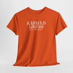 Karma Is Like 69: You Get, What You Give, Funny Statement T-Shirt