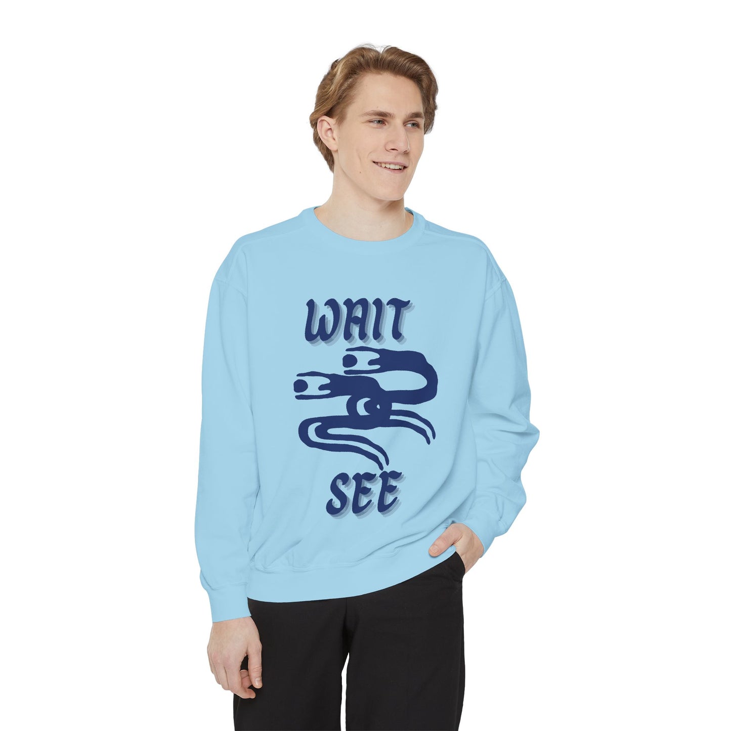 Garment-Dyed Sweatshirt - 'Wait and See' Design