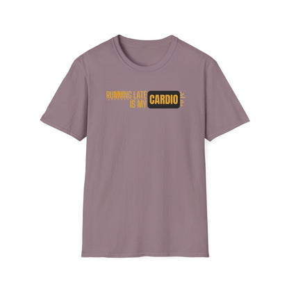 Running Late Is My Cardio T-Shirt