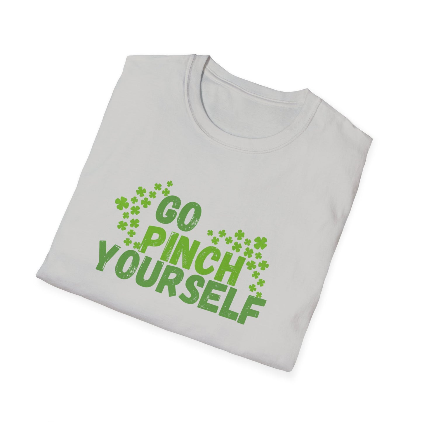 Go Pinch Yourself Unisex Softstyle T-Shirt, Funny Quote Tee, Humorous Graphic Shirt, Sarcastic Tshirt, Comfy Cotton Top