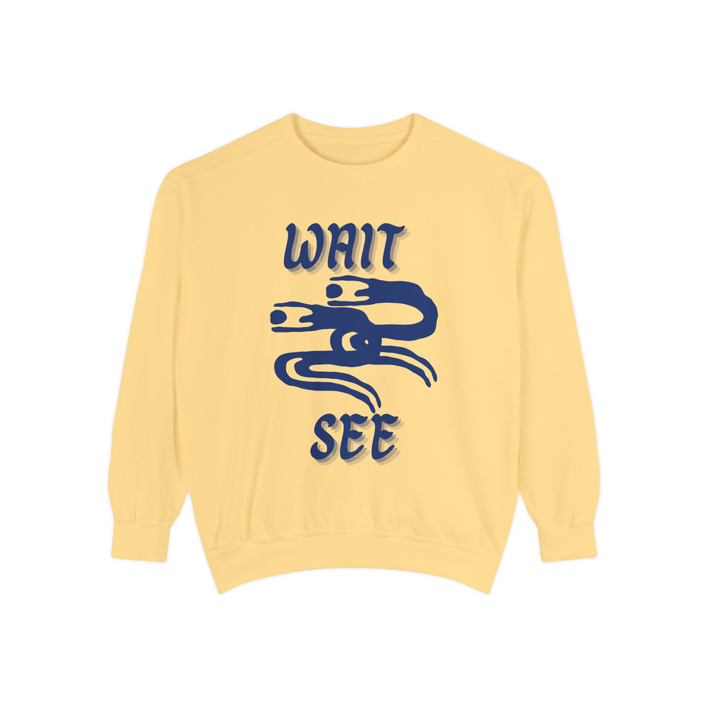 Garment-Dyed Sweatshirt - 'Wait and See' Design